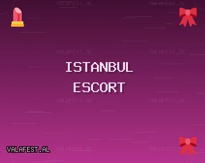 İstanbul Escort: Beyoğlu Escort, Bahçelievler Escort, Küçükçekmece Escort